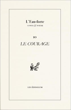 L'eau forte : le courage