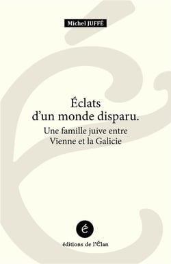 Eclats d'un monde disparu - une famille juive entre vienne e