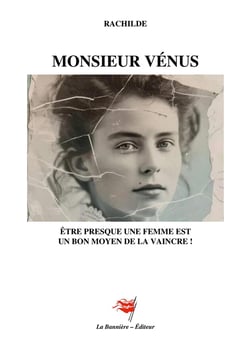 Monsieur Vénus : Être presque une femme est un bon moyen de la vaincre !