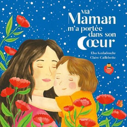 Ma Maman m'a porté dans son coeur