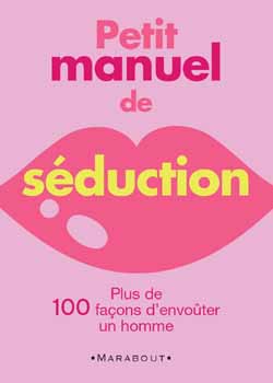 Petit manuel de la seduction