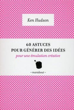 60 astuces pour générer des idées pour une émulation créative