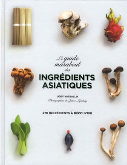 Le guide marabout des ingrédients asiatiques