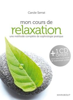 Mon cours de relaxation - une méthode complète de sophrologie pratique - coffret