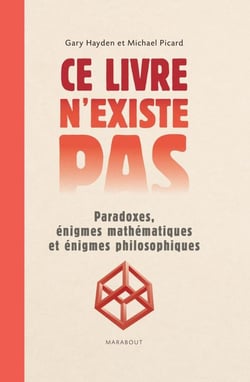 Ce livre n'existe pas - paradoxes, énigmes mathématiques et énigmes philosophiques