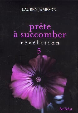 Prête à succomber Tome 5 - révélation
