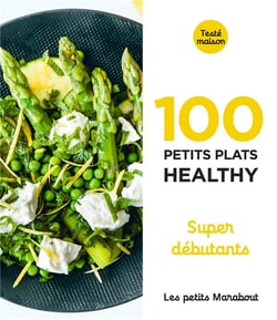 Les petits Marabout : 100 petits plats healthy - super débutants