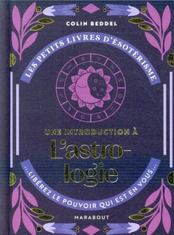 Les petits livres d'ésotérisme : une introduction à l'astrologie - libérez le pouvoir qui est en vous