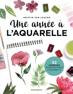 Une année à l'aquarelle - 52 exercices pour maîtriser l'aquarelle