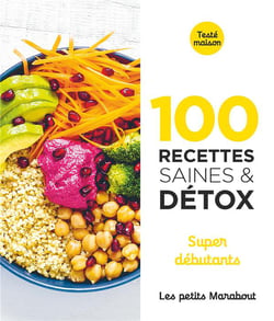 Les petits Marabout : 100 recettes saines et détox : super débutants