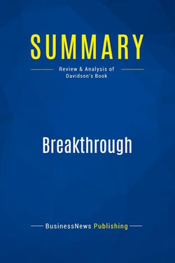 Summary: Breakthrough : Review and Analysis of Davidson's Book