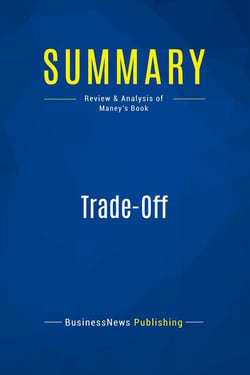 Summary: Trade-Off : Review and Analysis of Maney's Book