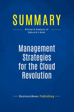 Summary: Management Strategies for the Cloud Revolution : Review and Analysis of Babcock's Book
