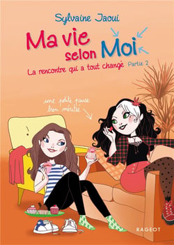 Ma vie selon moi Tome 4 : la rencontre qui a tout changé t.2
