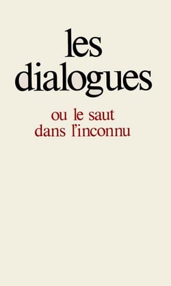 Les dialogues - ou le saut dans l'inconnu