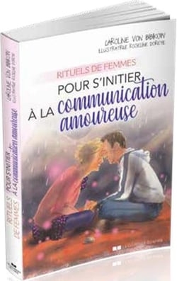 Rituels de femmes pour s'initier à la communication amoureuse