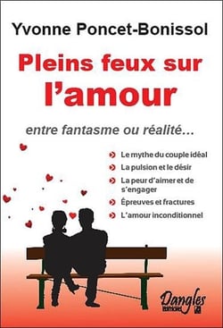 Pleins feux sur l'amour - entre fantasme ou réalité...