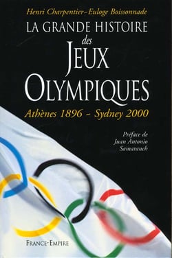 La grande histoire des jeux olympiques - athenes 1896-sydney 2000