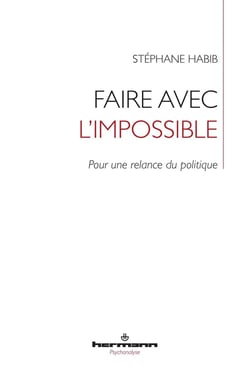 Faire avec l'impossible - pour une relance du politique