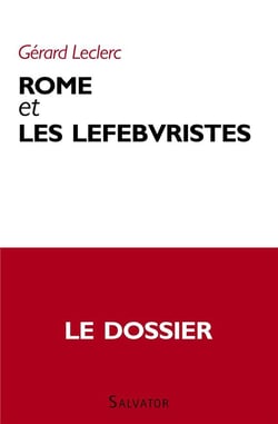 Rome et les lefebvristes - le dossier