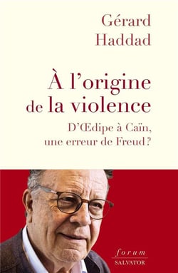 À l'origine de la violence - de Cain à Oedipe