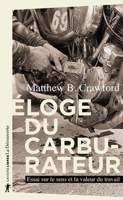 Éloge du carburateur - essai sur le sens et la valeur du travail