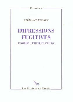 Impressions fugitives. L'ombre, le reflet, l'écho