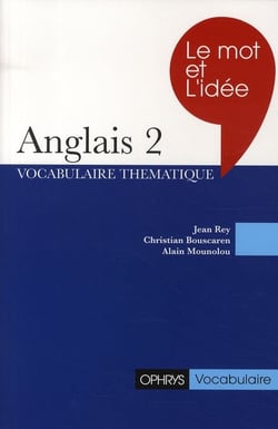 Le mot et l'idée : anglais Tome 2 : vocabulaire thématique