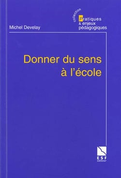 Donner du sens a l'ecole