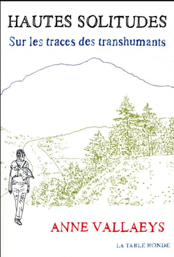 Hautes solitudes - sur les traces des transhumants