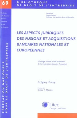 Aspects juridiques des fusions et acquisitions bancaires nationales et europeennes