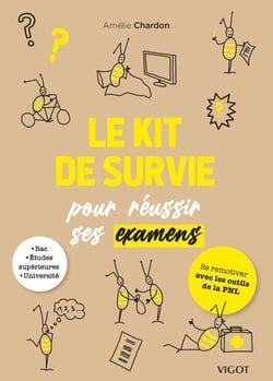 Le kit de survie pour réussir ses examens : Se remotiver avec les outils de la PNL