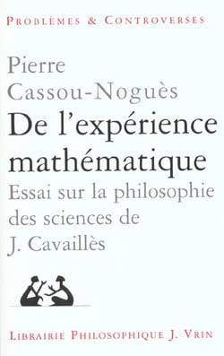 De l'expérience mathématique : Essai sur la philosophie des sciences de Jean Cavaillès