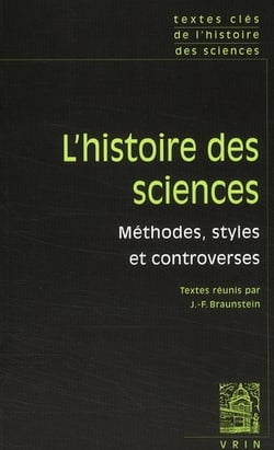 L'histoire des sciences - méthodes, styles et controverses