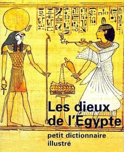 Les dieux de l'Egypte - petit dictionnaire illustré