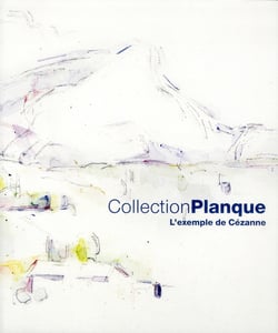 Collection Planque, l'exemple de Cézanne
