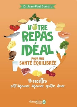 Votre repas idéal pour une santé équilibrée : 15 recettes petit-déjeuner, déjeuner, goûter, dîner