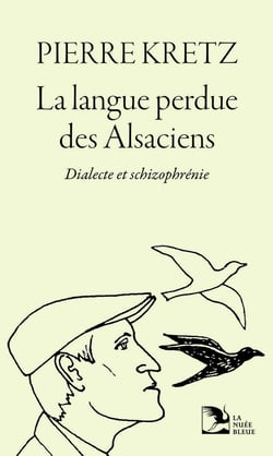 La langue perdue des Alsaciens : Dialecte et schizophrénie