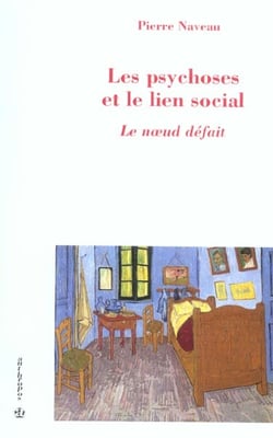 Les psychoses et le lien social - le noeud défait