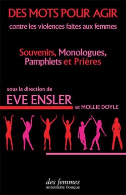 Des mots pour agir contre les violences faites aux femmes - souvenirs, monologues, pamphlets et prières