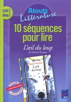 Séquences pour lire Cycle 3 Niveau 2 L'oeil du loup
