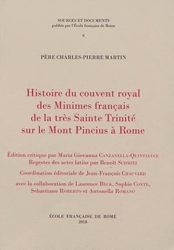 Histoire du couvent royal des minimes francais de la tres sainte trinite sur le mont pincius a rome