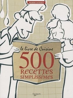 Le livre de cuisine - 500 recettes simplissimes