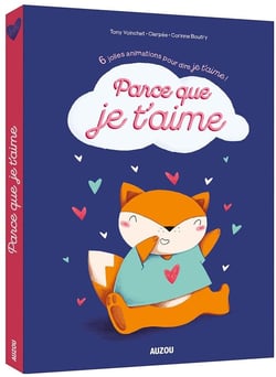 Parce que je t'aime - six pop up et mécanismes pour dire je t'aime !