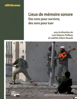 Lieux de mémoire sonore : Des sons pour survivre, des sons pour tuer