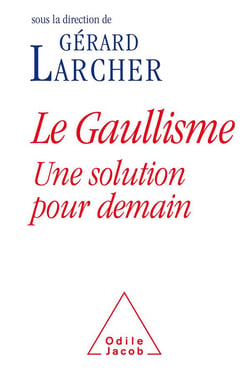 Le gaullisme, une solution pour demain