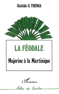 La féodale - Majorine à la Martinique