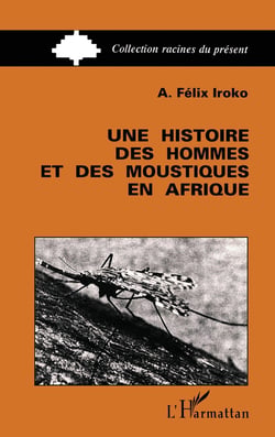 Une histoire des hommes et des moustiques en afrique