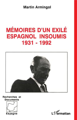 Mémoires d'un exilé espagnol insoumis, 1931-1992