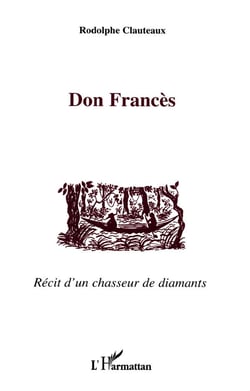 Don Frances : Récit d'un chasseur de diamants